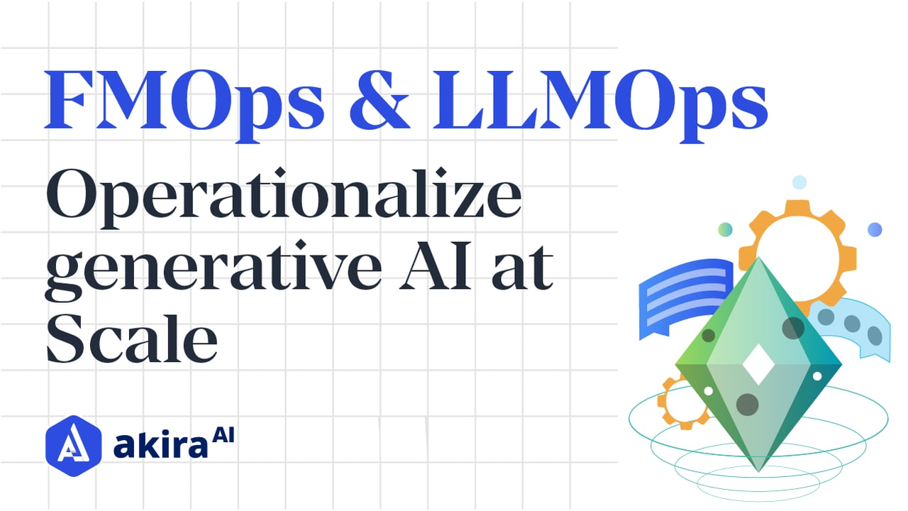 FMOps & LLMOps - Operationalize Generative AI at Scale