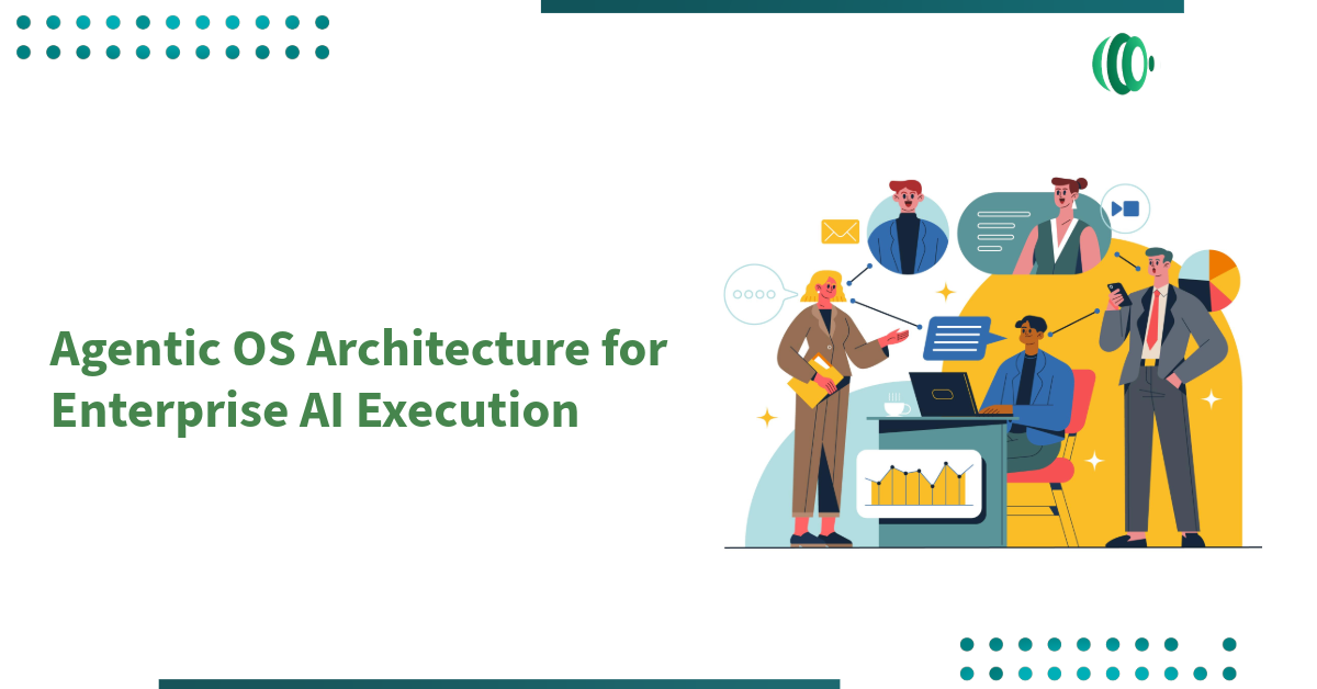Agentic OS Architecture for Enterprise AI Execution