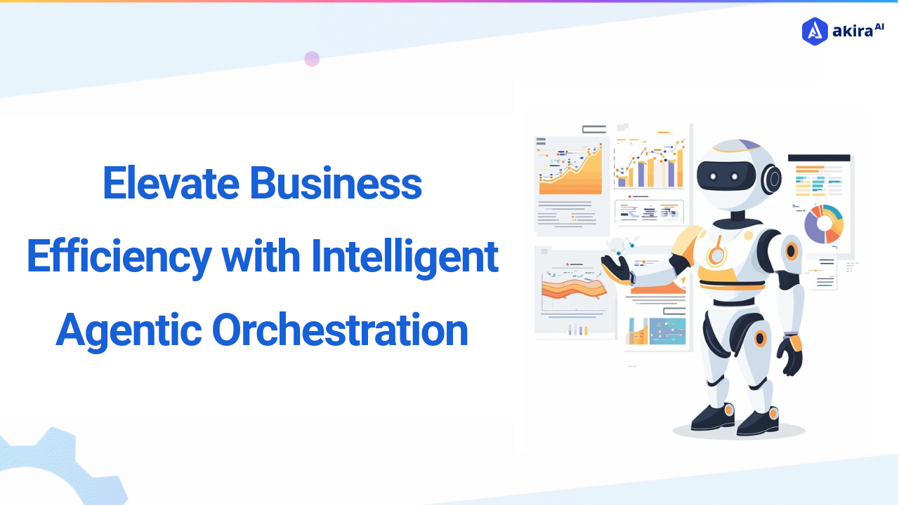 Intelligent Agentic Orchestration: How Multi-Agent AI Transforms Business Efficiency