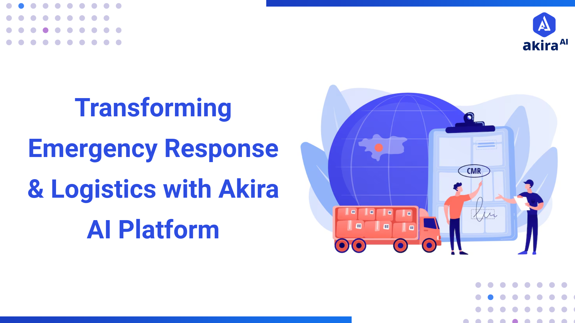 Transforming Emergency Response & Logistics with Akira AI Platform