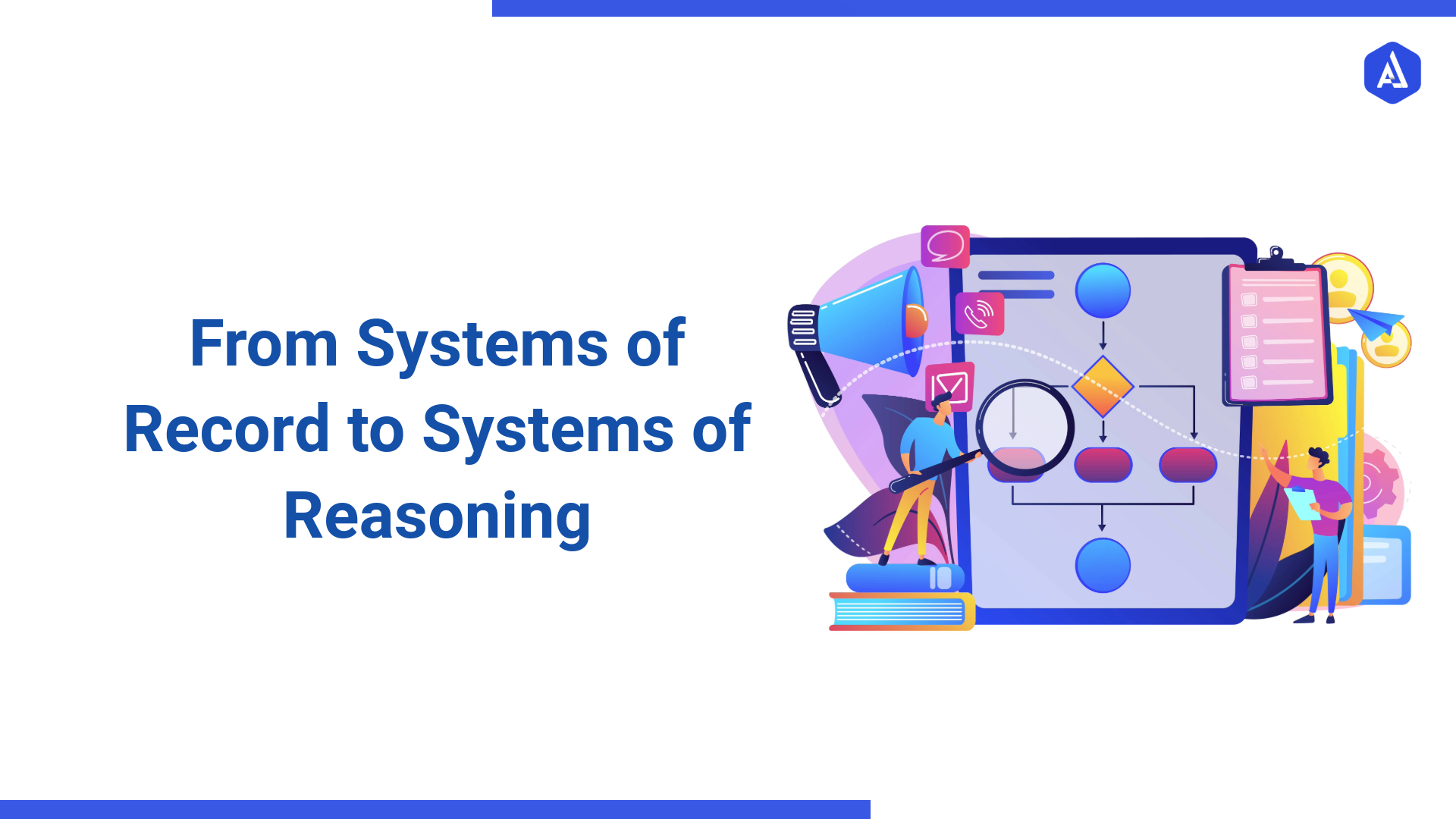 From Systems of Record to Systems of Reasoning